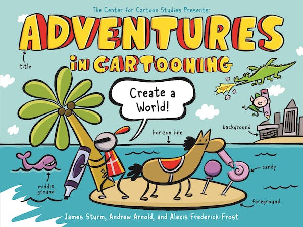 Adventures in Cartooning: Create a World cover