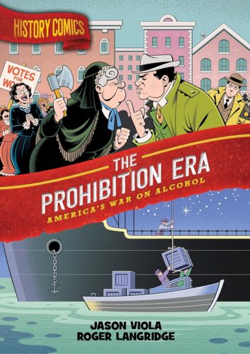 History Comics: The Prohibition Era cover, showing Carrie Nation, wielding a hatchet, facing off against Al "Scarface" Capone